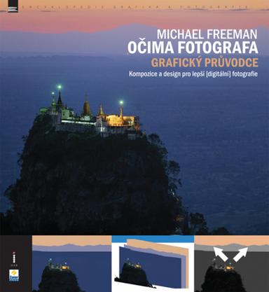 Michael Freeman - Očima fotografa: Grafický průvodce - dárek