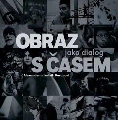 Obraz jako dialog s časem - Alexander a Ludvík Baranovi - dárek